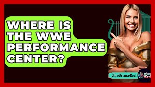 Where Is The WWE Performance Center  The Drama Reel [upl. by Sean]