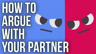 How To Argue With Your Partner [upl. by Kennan939]