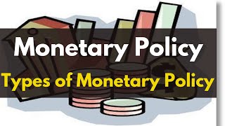 Monetary Policy  Types of Monetary Policy  Expansionary Contractionary Monetary Policy RBIGradeB [upl. by Denice]