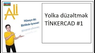 Yolka düzəltmək Tinkercad 1 [upl. by Tingley]