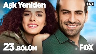 Aşk Yeniden 23 Bölüm [upl. by Elodia]