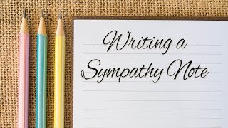 Tips for Writing a Sympathy Note [upl. by Lauder]