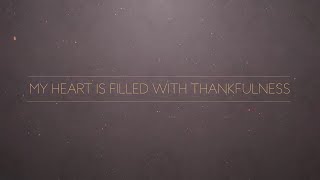 My Heart Is Filled With Thankfulness Official Lyric Video  Keith amp Kristyn Getty [upl. by Ever759]