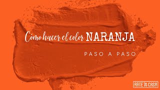 Cómo hacer el color naranja [upl. by Annahsad]