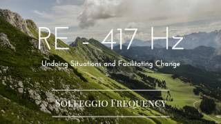 RE  417 Hz  pure Tone  Solfeggio Frequency  Undoing Situations and Facilitating Change  8 hours [upl. by Ijies291]