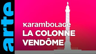 La colonne Vendôme  Karambolage  ARTE [upl. by Butterfield]