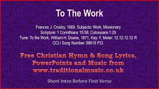 To The Work  Hymn Lyrics amp Music [upl. by Divod]