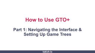 How to Use GTO Part 1 Navigating the Interface amp Setting Up Game Trees [upl. by Neelehtak380]