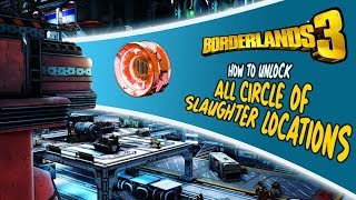 How to Unlock All Circle of Slaughter Locations  Borderlands 3  End Game Guide amp Explanation [upl. by Moulton280]