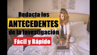 CÓMO ELABORAR LOS ANTECEDENTES EN UNA INVESTIGACIÓN  MUESTRO EJEMPLO [upl. by Arraeis]