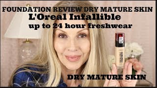 LOreal Infallible  Foundation REVIEW  DRY Mature Skin [upl. by Notned]