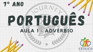 PORTUGUÊS  7º ANO  AULA 1  ADVÉRBIO [upl. by Arba]