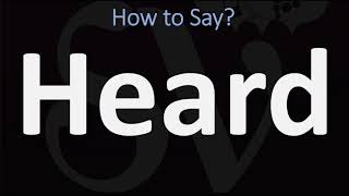 How to Pronounce Heard CORRECTLY [upl. by Desma]