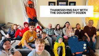 THANKSGIVING DAY WITH THE DOUGHERTY DOZEN [upl. by Regni]