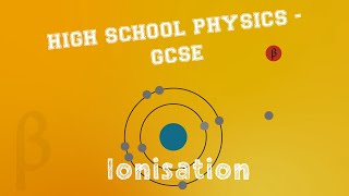 Physics  Radioactivity  Ionisation [upl. by Mcnully]