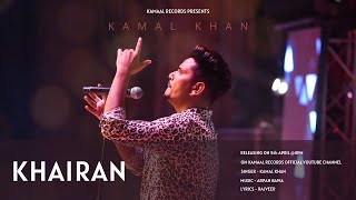 Kamal Khan  Khairan Official Full Song  Noble Cause  Kamaal Records 2020  New Song 2020 [upl. by Acirret555]