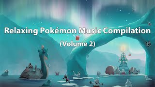 Relaxing Pokémon Music Compilation Vol2 [upl. by Celina392]