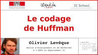 Le codage de Huffman  Olivier Levêque [upl. by Anatniuq25]