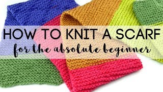 How to Knit a Scarf for the Absolute Beginner [upl. by Wey639]