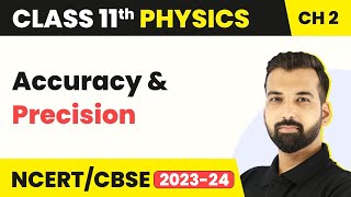 Class 11 Physics Chapter 2  Accuracy and Precision  Units and Measurement [upl. by Willmert]