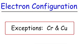 Electron Configuration Exceptions  Chromium Cr amp Copper Cu [upl. by Witherspoon]