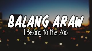 Balang Araw  I Belong to the Zoo Lyrics [upl. by Tacita]