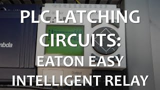 PLC Latching Circuits EATON Easy Intelligent Relay Full Lecture [upl. by Nwahc135]