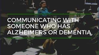 Communicating with Someone Who Has Alzheimers or Dementia [upl. by Cathy]