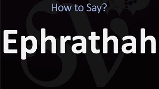 How to Pronounce Ephrathah CORRECTLY Biblical Name Pronunciation [upl. by Acsisnarf796]