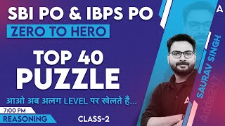 SBI PO amp IBPS PO 2023  Top 40 PUZZLE Class2 Questions  Reasoning By Saurav Singh [upl. by Peoples]