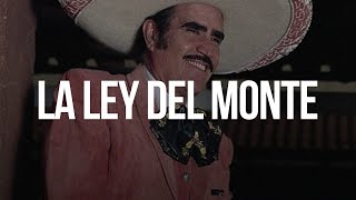 LA LEY DEL MONTE  Vicente Fernández LETRA [upl. by Pish616]