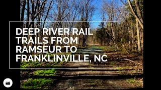 Deep River Rail Trails  Ramseur to Franklinville NC [upl. by Ecinej40]