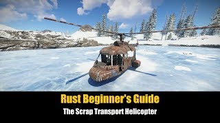 Rust Beginners Guide  The Scrap Transport Helicopter [upl. by Marillin]