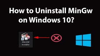 How to Uninstall Mingw on Windows 10 [upl. by Fern]