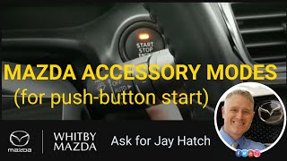 Mazda accessory modes with pushbutton start [upl. by Chafee]