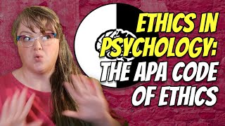 Ethics in Psychology The APA Code of Ethics [upl. by Ainud]