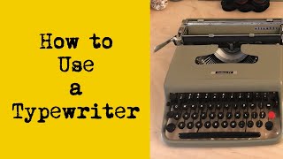 Writing 101  How to Use a Typewriter [upl. by Nacim815]