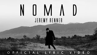 Jeremy Renner  quotNomadquot Official Lyric Video [upl. by Benil]