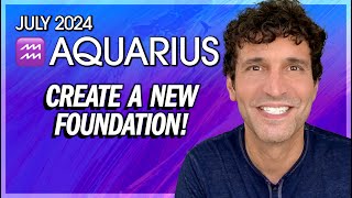 Aquarius July 2024 Create a New Foundation [upl. by Narmi]