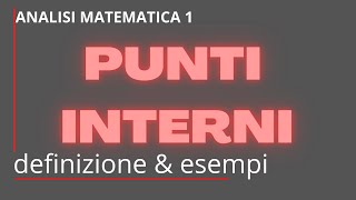 Punti interni definizione ed esempi [upl. by Etselec]