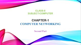 Chapter 1 Computer Networking  Part 2  Class 8 [upl. by Middle]