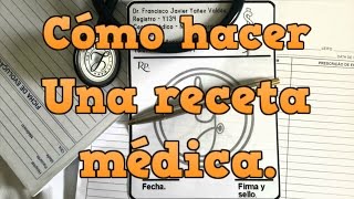 Cómo hacer una receta médica [upl. by Stichter]