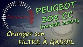 Changer son FILTRE A GASOIL  PEUGEOT 308 20HDi [upl. by Joycelin]