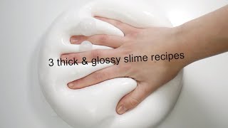 3 THICK amp GLOSSY SLIME RECIPES THAT ACTUALLY WORK [upl. by Minsat]