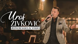 UROS ZIVKOVIC  JEDNOM SAM I JA VOLIO Cover [upl. by Erna]