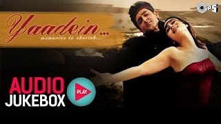 Yaadein Jukebox  Full Album Songs  Hrithik Roshan Kareena Kapoor Anu Malik [upl. by Ketchum]