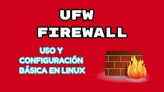 UFW Firewall Uso y Configuración Básica en Linux [upl. by Marlie]