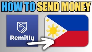 How To Send Money To Philippines  Remitly App [upl. by Alicsirp]