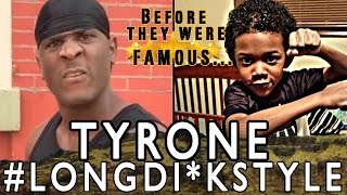 Tyrone LongDickStyle  Before They Were Famous [upl. by Atnauqahs]