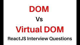 React JS Explain HTML DOM vs Virtual DOM Interview Questions [upl. by Gnilyam]